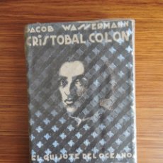 Libros de segunda mano: CRISTOBAL COLON JAKOB WASSERMANN EDITORIAL ULISES 240 PAG HACIA 1930. Lote 329355533