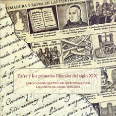 Libros de segunda mano: ZAFRA (BADAJOZ) Y LOS PRIMEROS LIBERALES DEL SIGLO XIX / LIBRO BICENTENARIO DE LAS CORTES DE CÁDIZ