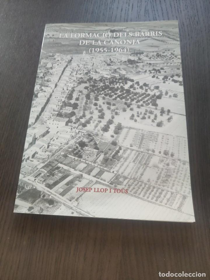 Libros de segunda mano: La formaci&oacute; dels barris de La Canonja 1955 - 1964 Josep Llop i Tous - Centre d'estudis canongins