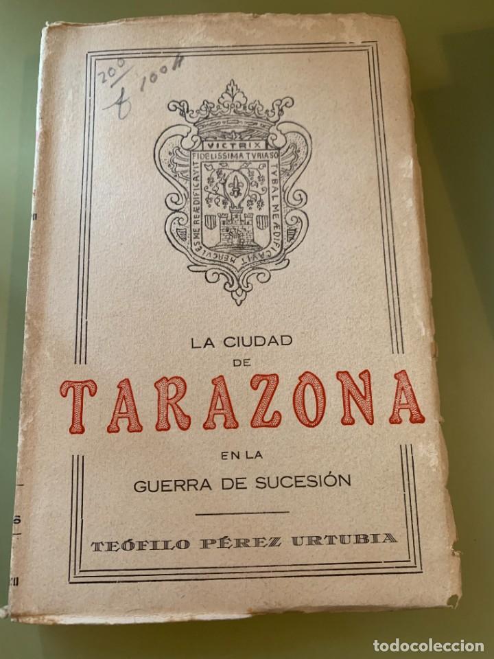 Second hand books: NUEVO La ciudad de Tarazona en la guerra de sucesi&oacute;n. 1930. Te&oacute;filo P&eacute;rez Urtubia
