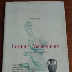 Libros de segunda mano: COSTUMS MALLORQUINES. ESTAMPES DE FELANITX. PERLÒIA. MALLORCA, 1980.. Lote 338337073