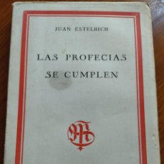 Libros de segunda mano: JUAN ESTELRICH (FELANITX, MALLORCA, 1896- PARÍS, 1958) . LAS PROFECÍAS SE CUMPLEN. BARCELONA, 1948.. Lote 339461773