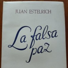 Libros de segunda mano: JUAN ESTELRICH (FELANITX, MALLORCA, 1896- PARÍS, 1958) LA FALSA PAZ. BARCELONA, 1949.. Lote 339462388