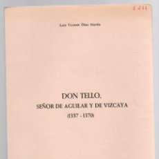Libros de segunda mano: DON TELLO, SEÑOR DE AGUILAR Y DE VIZCAYA (1337-1370). LUIS VICENTE DIAZ MARTIN 1982. Lote 342505273