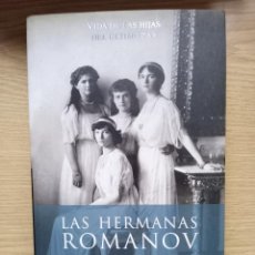 Libros de segunda mano: LAS HERMANAS ROMANOV - HELEN RAPPAPORT --LEER DETALLES