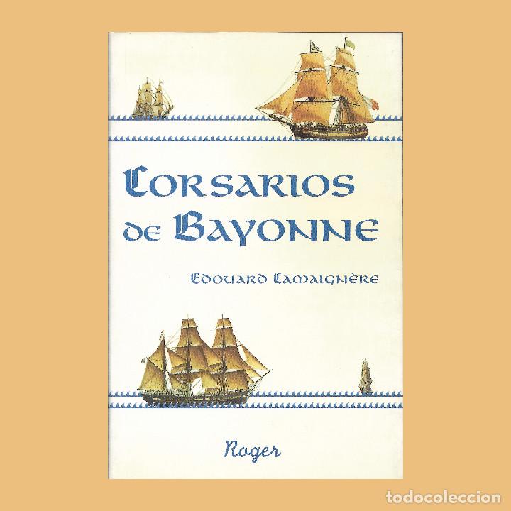 Libros de segunda mano: CORSARIOS DE BAYONNE. LIBRO VASCO.