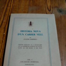 Libros de segunda mano: HISTÒRIA NOVA D'UN CARRER VELL PER CLOVIS EIMERIC VOL I COL·LECCIÓ PETRITXOL BARCELONA 1953