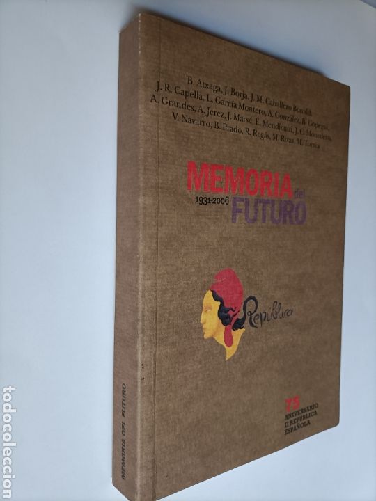 Gebrauchte B&uuml;cher: Memoria del futuro. 1931 2006 Rep&uacute;blica . Segunda Rep&uacute;blica