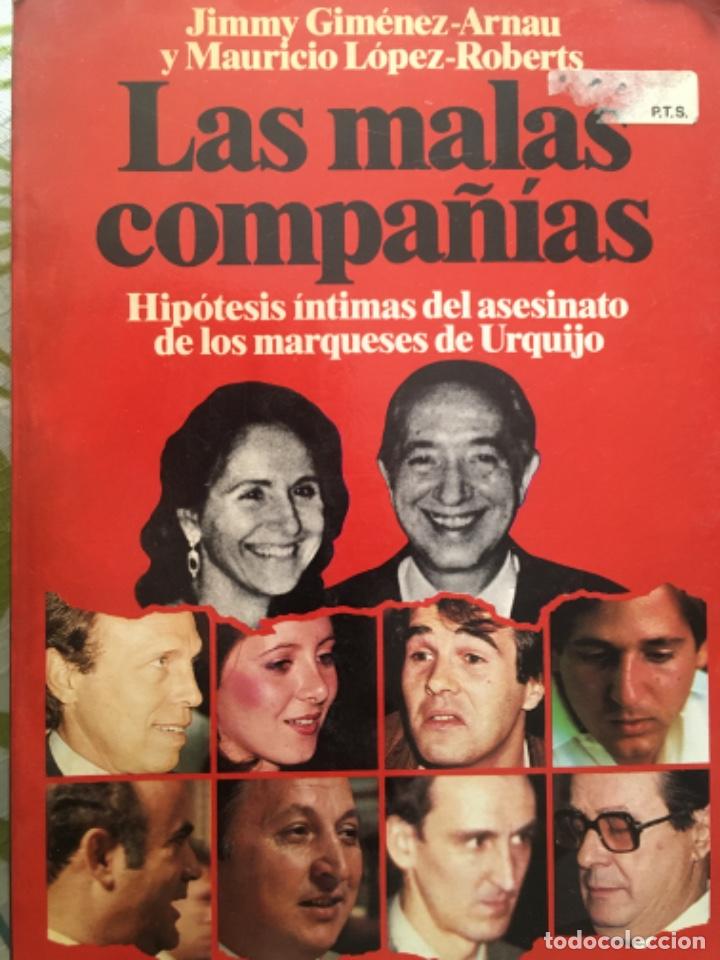 Libros de segunda mano: LAS MALAS COMPA&Ntilde;IAS (ASESINATO MARQUESES DE URQUIJO) - JIMMY GIMENEZ-ARNAU Y MAURICIO LOPEZ-ROBERTS
