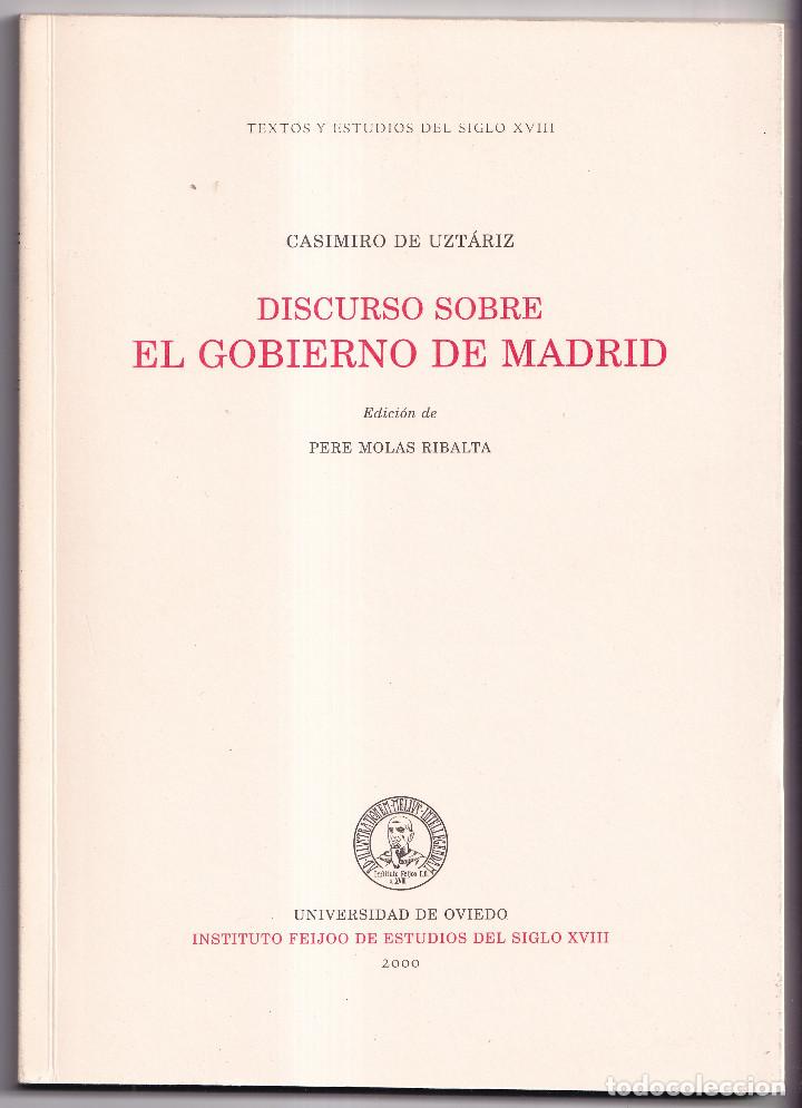 Livres d'occasion: CASIMIRO DE UST&Aacute;RIZ: DISCURSO SOBRE EL GOBIERNO DE MADRID. 2000 SIGLO XVIII