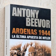 Livros em segunda mão: ARDENAS 1944. LA ÚLTIMA APUESTA DE HITLER - BEEVOR, ANTONY. Lote 353851558