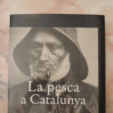 Libros de segunda mano: LA PESCA A CATALUNYA - ANGLE EDITORIAL - PRIMERA EDICIÓN - 2003