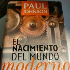 Libros de segunda mano: EL NACIMIENTO DEL MUNDO MODERNO DE PAUL JOHNSON. Lote 354132633