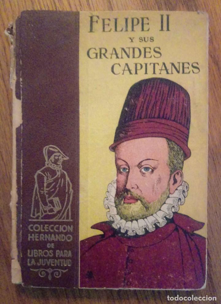 Libros de segunda mano: FELIPE II Y SUS GRANDES CAPITANES COLECCI&Oacute;N POR JOAQU&Iacute;N GALLARDO R&Uacute;A CASA HERNANDO DE LIBROS