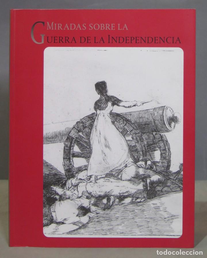 Libros de segunda mano: MIRADAS SOBRE LA GUERRA DE LA INDEPENDENCIA - Foto 1