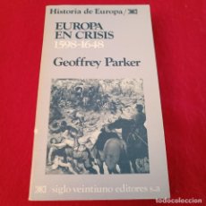 Libros de segunda mano: EUROPA EN CRISIS 1598-1648, DE GEOFFREY PARKER, 465 PÁGINAS EN RÚSTICA. BUEN EJEMPLAR. VER FOTOS. Lote 355042628