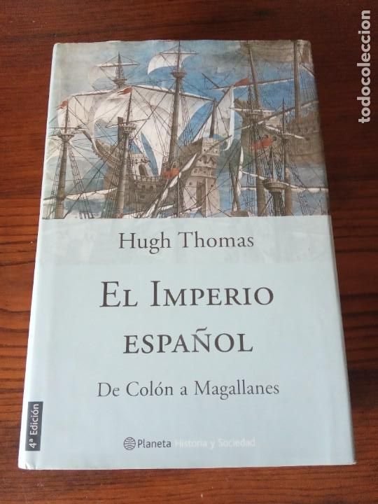 Libros de segunda mano: El imperio espa&ntilde;ol. De Col&oacute;n a Magallanes.- Hugh Thomas. - Foto 1