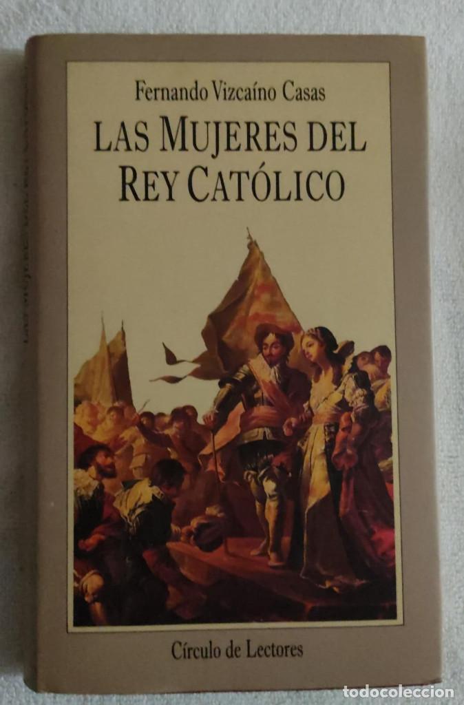 Libros de segunda mano: Las mujeres del Rey Cat&oacute;lico. - Foto 1