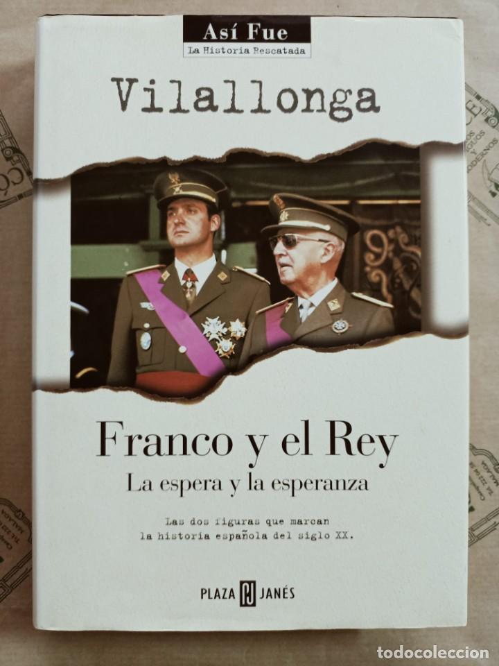 Libros de segunda mano: FRANCO Y EL REY. LA ESPERA Y LA ESPERANZA, de VILALLONGA - Foto 1