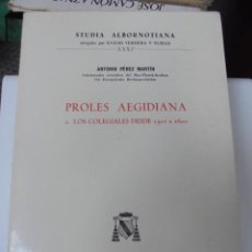 Libros de segunda mano: PROLES AEGIDIANA. 2. LOS COLEGIALES DESDE 1501 A 1600. ANTONIO PEREZ MARTIN. PUBLICACIONES DEL REAL