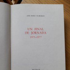 Libros de segunda mano: HISTORIA DE ESPAÑA, SIGLO XX. UN FINAL DE JORNADA, JOSE MARÍA GIL ROBLES, 1975-77. EDICION NO VENAL.. Lote 360576850