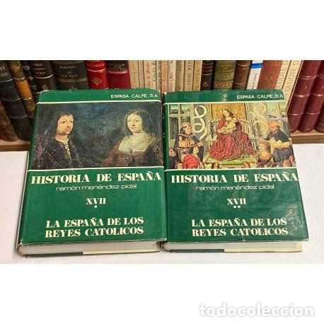 Libros de segunda mano: A&Ntilde;O 1978 - LA ESPA&Ntilde;A DE LOS REYES CAT&Oacute;LICOS TOMOS XVII (1 Y 2) HISTORIA DE ESPA&Ntilde;A MEN&Eacute;NDEZ PIDAL