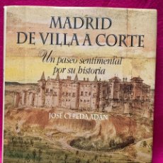 Libros de segunda mano: MADRID DE VILLA A CORTE UN PASEO SENTIMENTAL POR SU HISTORIA JOSE CEPEDA 2001 28X22X3CMS. Lote 361532030