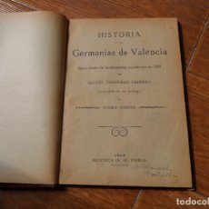 Libros de segunda mano: HISTORIA DE LAS GERMANIAS DE VALENCIA Y LEVANTAMIENTO REPUBLICANO DE 1869 BIBLIOTECA EL PUEBLO 1923. Lote 363316520