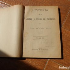 Libros de segunda mano: HISTORIA DE LA CIUDAD Y REINO DE VALENCIA TOMO 3 III VICENTE BOIX : BIBLIOTECA DE EL PUEBLO, 1923. Lote 363316565
