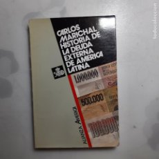 Libros de segunda mano: HISTORIA DE LA DEUDA EXTERNA DE AMÉRICA LATINA - CARLOS MARICHAL - ALIANZA - 1988. Lote 363845000