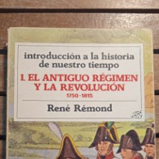 Libros de segunda mano: EL ANTIGUO RÉGIMEN Y LA REVOLUCION RÉMOND, RENÉ EDITORIAL:  EDITORIAL VICENS VIVES. Lote 365853261