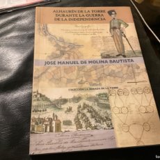 Libros de segunda mano: ALHAURÍN DE LA TORRE (MÁLAGA) DURANTE LA GUERRA DE LA INDEPENDENCIA - JOSÉ MANUEL DE MOLINA BAUTISTA. Lote 366154226