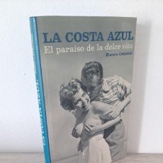 Libros de segunda mano: RAMIRO CRISTÓBAL - LA COSTA AZUL, EL PARAÍSO DE LA DOLCE VITA - PLANETA 2003. Lote 366682106