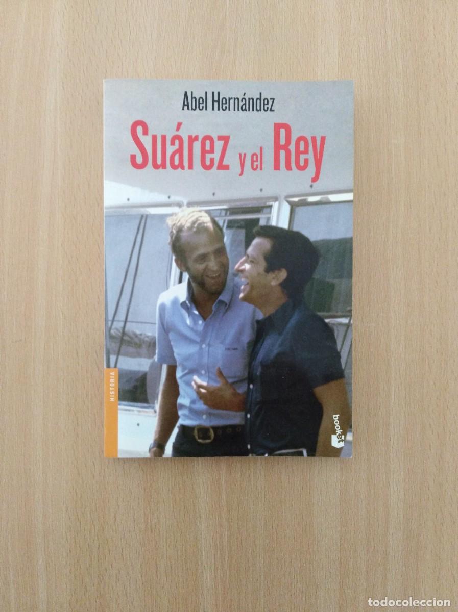 Libros de segunda mano: SU&Aacute;REZ Y EL REY. Abel Hern&aacute;ndez - Foto 1