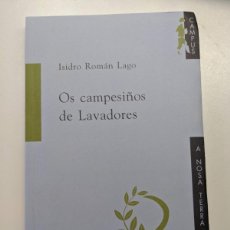 Libros de segunda mano: OS CAMPESIÑOS DE LAVADORES - ISIDRO ROMAN LAGO - A NOSA TERRA. Lote 370714721
