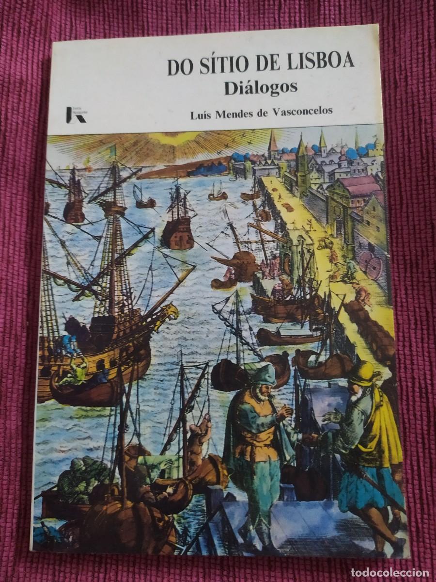 Libros de segunda mano: 1990. Do s&iacute;tio de Lisboa. Di&aacute;logos. Luis Mendes de Vasconcelos. - Foto 1