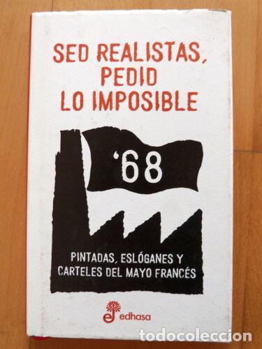 Libros de segunda mano: Sed Realistas.Pedid lo Imposible.Pintadas.Sloganes y Carteles Mayo 68.Edhasa