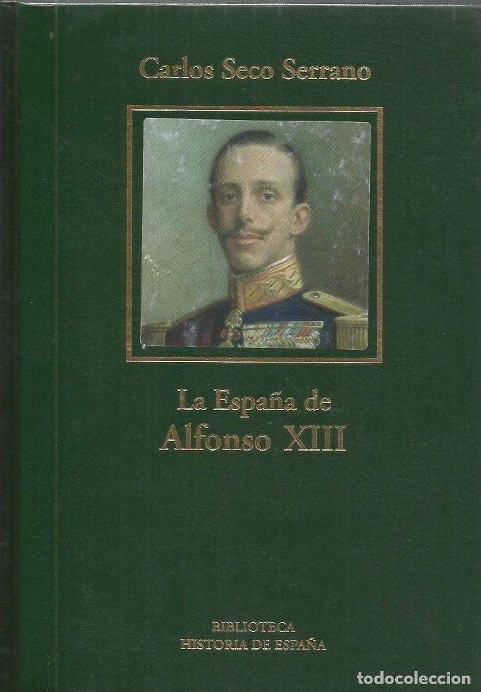 Libros de segunda mano: LA ESPA&Ntilde;A DE ALFONSO XIII - CARLOS SECO SERRANO