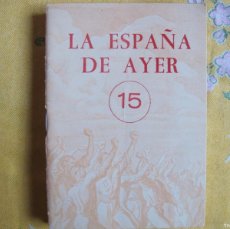 Libros de segunda mano: LA ESPAÑA DE AYER Nº 15 - RELATOS HISTORICOS (JEFATURA PROVINCIAL DEL MOVIMIENTO 1961). Lote 377913509