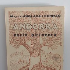 Libros de segunda mano: ANDORRA / NACIÓ PIRINENCA / MANUEL ANGLADA I FERRAN / ED: FILFON-1983 / 1ª EDICIÓN.