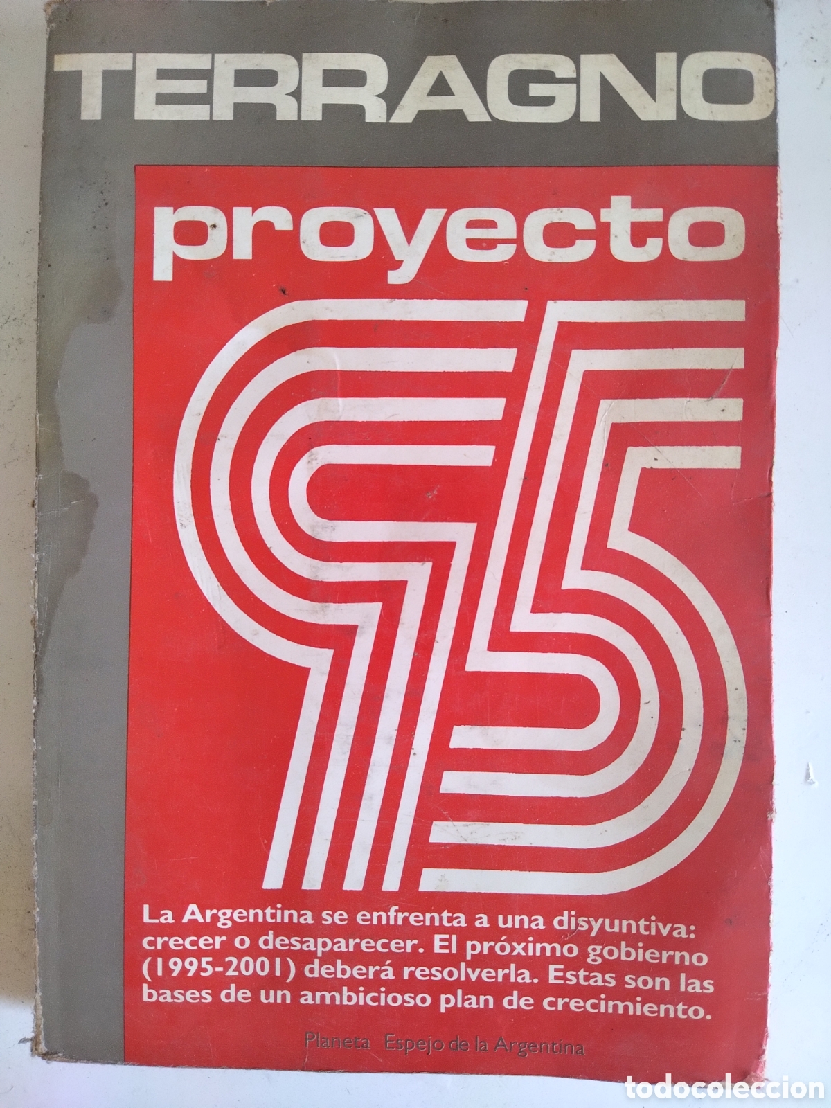Libros de segunda mano: PROYECTO 95 - RODOLFO TERRAGNO - PLANETA - 1991 - Foto 1