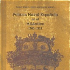 Libros de segunda mano: POLÍTICA NAVAL ESPAÑOLA EN EL ATLÁNTICO 1700 - 1715 (P. PÉREZ-MALLAINA, 1982) SIN USAR. Lote 384541099