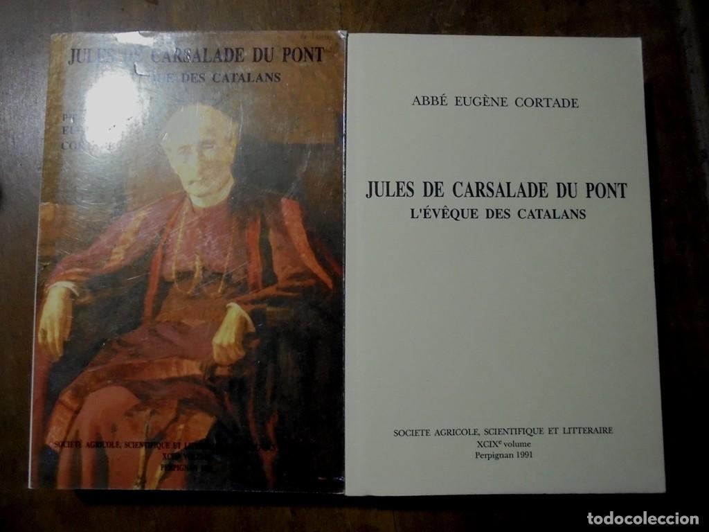 Second hand books: Jules de Carsalade du Pont, l&rsquo;&eacute;v&ecirc;que des catalans Eugene Cortade 1991 Societ&eacute; Agricole, Scientifique