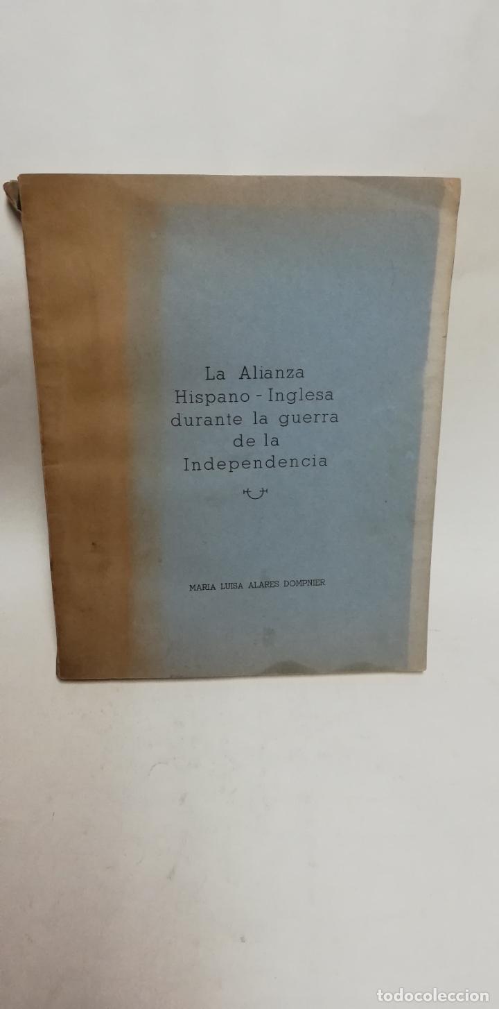 Libros de segunda mano: LA ALIANZA HISPANO-INGLESA DURANTE LA GUERRA DE LA INDEPENDENCIA . MARIA LUISA ALARES DOMPNIER