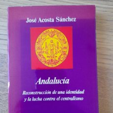 Libros de segunda mano: HISTORIA DE ANDALUCIA. ANDANLUCIA, JOSE ACOSTA SANCHEZ, ED. ANAGRAMA, 1978. Lote 389717884