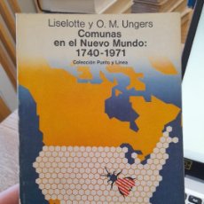 Libros de segunda mano: COMUNAS EN EL NUEVO MUNDO, 1740-1971, LISELOTTE Y O. M. UNGERS, ED. KIEPERHEUER, 1978. Lote 390687464