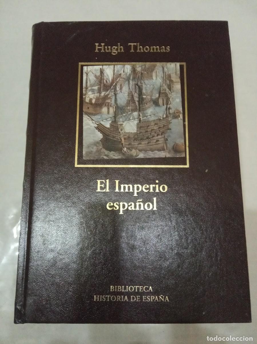 Libros de segunda mano: EL IMPERIO ESPA&Ntilde;OL. DE COLON A MAGALLANES. -HUGH THOMAS. - Foto 1