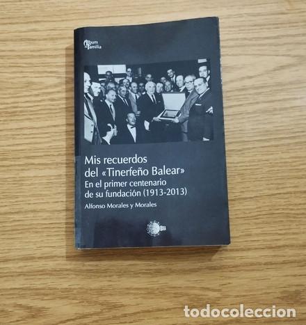 Libros de segunda mano: Libro MIS RECUERDOS DEL TINERFE&Ntilde;O BALEAR - PRIMER CENTENARIO | Alfonso Morales | Tenerife / Canarias