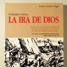 Libros de segunda mano: CASTRO VEGA, OSCAR - PEDRARIAS DAVILA LA IRA DE DIOS - 1996. Lote 396296824