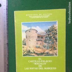 Libros de segunda mano: EL CASTILLO-PALACIO MAGALIA DE LAS NAVAS DEL MARQUES